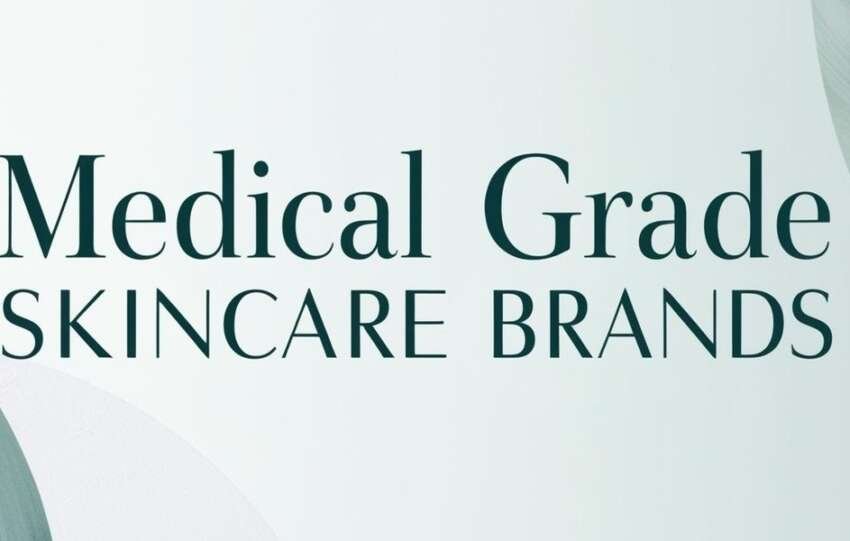 medical grade skincare brands