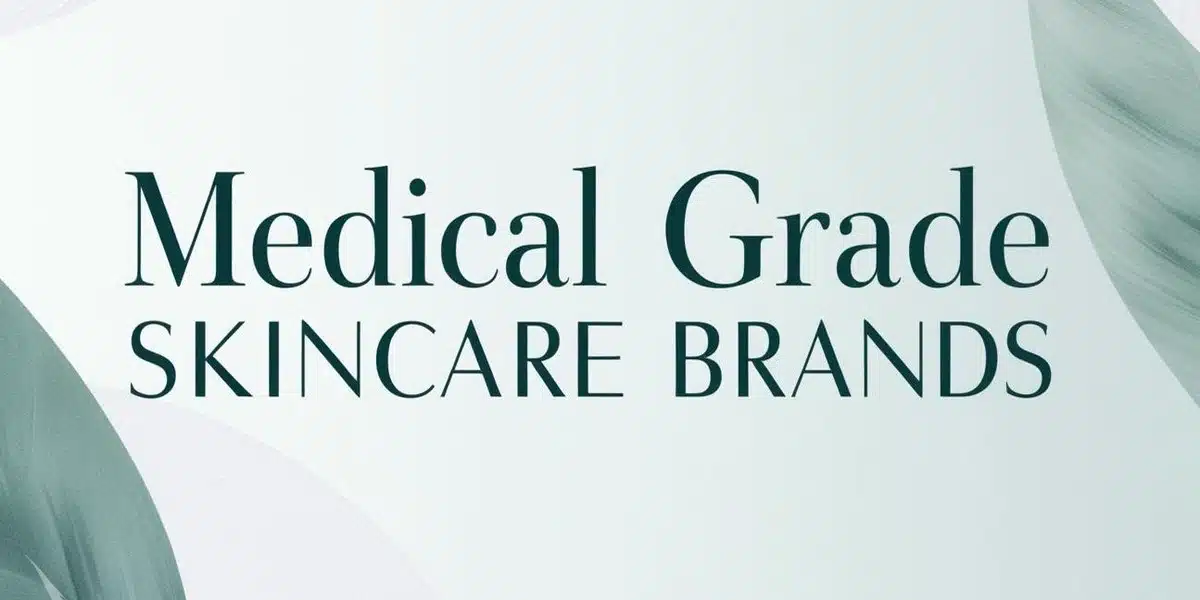 medical grade skincare brands